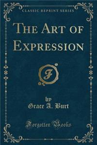 The Art of Expression (Classic Reprint)
