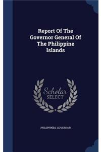 Report Of The Governor General Of The Philippine Islands