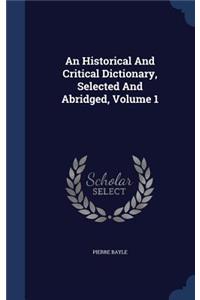 Historical And Critical Dictionary, Selected And Abridged, Volume 1