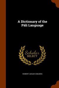 Dictionary of the Pali Language