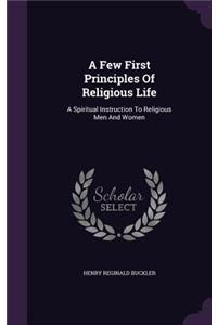 A Few First Principles Of Religious Life