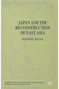 Japan and the Reconstruction of East Asia