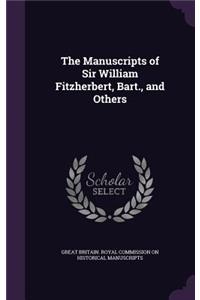 The Manuscripts of Sir William Fitzherbert, Bart., and Others