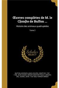 Uvres Completes de M. Le C[om]te de Buffon ...
