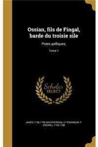 Ossian, Fils de Fingal, Barde Du Troisie Sile