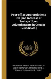 Post-Office Appropriations Bill [And Increase of Postage Upon Advertisments in Certain Periodicals.]