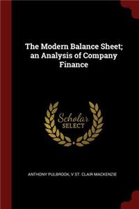 The Modern Balance Sheet; an Analysis of Company Finance
