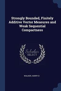 STRONGLY BOUNDED, FINITELY ADDITIVE VECT
