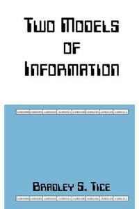 Two Models of Information