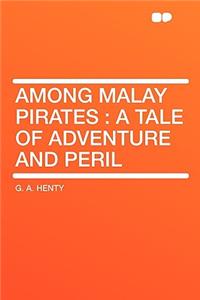 Among Malay Pirates