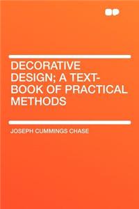 Decorative Design; A Text-Book of Practical Methods