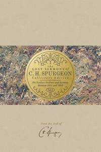 Lost Sermons of C. H. Spurgeon Volume III -- Collector's Edition