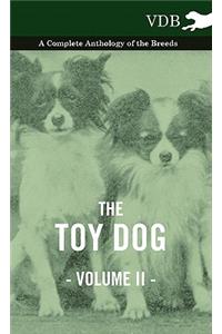 Toy Dog Vol. II. - A Complete Anthology of the Breeds