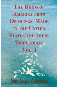 Birds of America from Drawings Made in the United States and their Territories - Vol. I