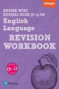 Pearson REVISE WJEC Eduqas GCSE English Language Revision Workbook: For 2024 and 2025 assessments and exams