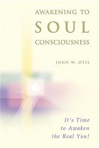 Awakening to Soul Consciousness