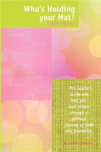 Who's Holding Your Mat? Leader's Guide