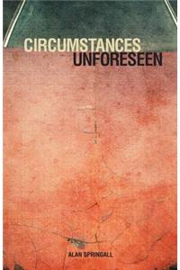 Circumstances Unforeseen