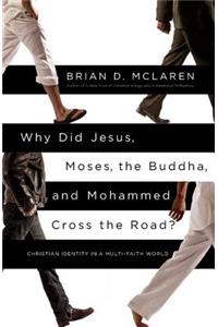 Why Did Jesus, Moses, the Buddha, and Mohammed Cross the Road?