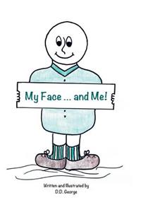My Face ... and Me!