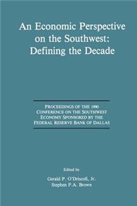 Economic Perspective on the Southwest: Defining the Decade