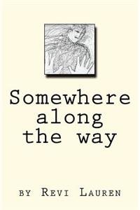 Somewhere along the way