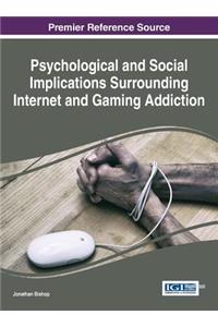 Psychological and Social Implications Surrounding Internet and Gaming Addiction