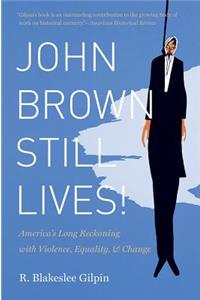 John Brown Still Lives!