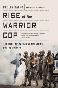 Rise of the Warrior Cop Lib/E