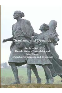 Scotland and Beyond; The Families of Donald Gunn (Tormsdale) and John Gunn (Dalnaha, Strathmore and Braehour)