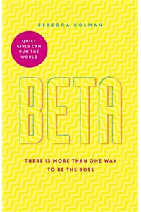 Beta: Quiet Girls Can Run the World