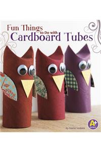 Fun Things to Do with Cardboard Tubes