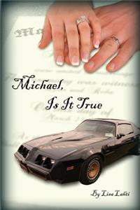 Michael, Is It True