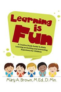 Learning Is Fun