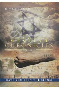 Messiah Chronicles: Book 1: Have You Seen the Signs?