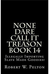 None Dare Call It Treason Book 14