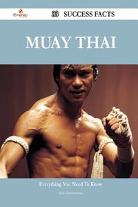 Muay Thai 33 Success Facts - Everything You Need to Know about Muay Thai