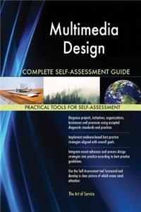 Multimedia Design Complete Self-Assessment Guide