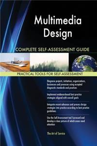 Multimedia Design Complete Self-Assessment Guide