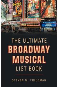 Ultimate Broadway Musical List Book