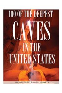 100 of the Deepest Caves In the United States