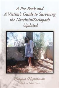 Pre-Book and A Victim's Guide to Surviving the Narcissist/Sociopath Updated