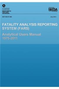 Fatality Analysis Reporting System Analytical Users Manual 1975-2011