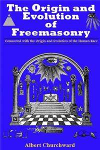 The Origin and Evolution of Freemasonry