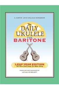 The Daily Ukulele: 366 More Great Songs for Better Living