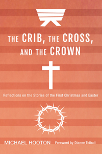 Crib, the Cross, and the Crown