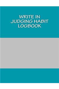 Write In JUDGING Habit Logbook