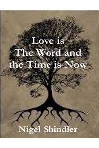 Love is The Word and the TIme is Now