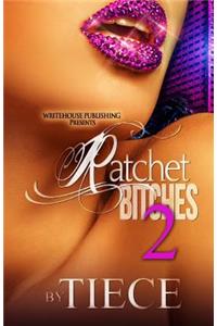 Ratchet Bitches 2