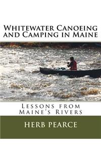 Whitewater Canoeing and Camping in Maine
